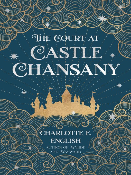 Title details for The Court at Castle Chansany by Charlotte E. English - Available